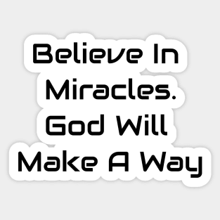 Believe In Miracles Sticker